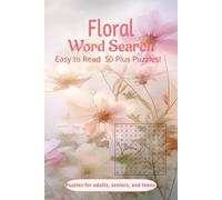 Floral Word Search Puzzle Book: Word Searches with Easy to Read Print about Floral, Botanical, horticultural and more | 6x9 inches, 110 pages | 50+ ... for Vacations, Holidays and Leisure Time!