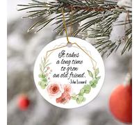 Floral Wreath It Takes A Long Time to Grow An Old Friend Christmas Ornament Ceramic Round Quote Ornaments For Xmas Tree Decoration Holiday Xmas Souvenir New Year Gifts Stocking Stuffer
