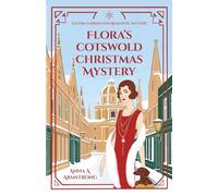 Flora's Cotswold Christmas Mystery: The Honourable Flora Farrington and Inspector Busby Face a Festive Murder - and a Romance