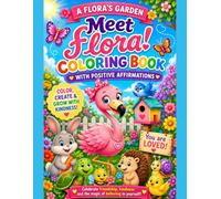 Flora's Garden: A positive Affirmation Coloring book for ages 2 and up