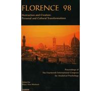 Florence 98: Destruction and Creation - Personal and Cultural Transformations (Proceedings of the 14th International Congress for Analytical Psychology, Florence 1998)