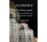 Florence: A Culinary Guide (European Culinary Travel Guides)