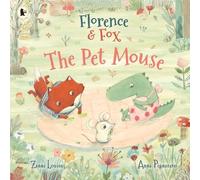 Florence and Fox: The Pet Mouse