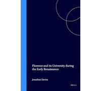 Florence and Its University During the Early Renaissance (Education and Society in the Middle Ages and Renaissance): 8