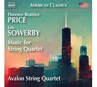 Avalon String Quartet - Florence Beatrice Price; Leo Sowerby: Music for String Quartet