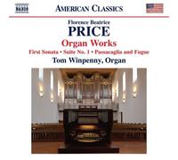 Tom Winpenny - Florence Beatrice Price: Organ Works (First Sonata; Suite No. 1; Passacaglia and Fugue)