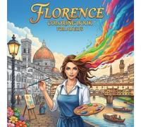 Florence Coloring Book for Adults: From the Heart of Italy Bold and Easy Pages Simple Designs for Travel and Relaxation for Adults, Teens, Children, ... Stress (Coloring series of European capitals)