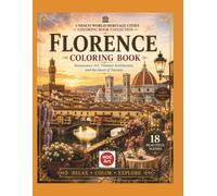 Florence Coloring Book: Renaissance Art, Timeless Architecture, and the Heart of Tuscany | UNESCO World Heritage Cities Coloring Book Collection