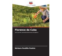 Florence de Cuba: Les racines canariennes de sa fondation