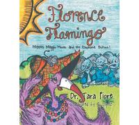 Florence Flamingo: Meets Maggie Mouse and the Elephant Bullies!