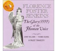FLORENCE FOSTER JENKINS: GLORY OF HUMAN VOICE - CD
