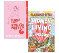 Florence Given Bestseller Bundle Empowering Women’s Reads 2 Books Collection Set (Women Don’t Owe You Pretty & Women Living Deliciously)