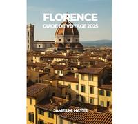 FLORENCE GUIDE DE VOYAGE 2025