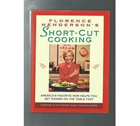 Florence Henderson's Short-Cut Cooking: America's Favorite Mom Helps You Get Dinner on the Table Fast