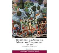 Florence in the Age of the Medici and Savonarola, 1464â1498: A Short History with Documents (Passages: Key Moments in History)