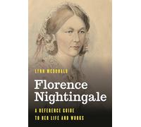 Florence Nightingale: A Reference Guide to Her Life and Works (Significant Figures in World History)
