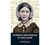 Florence Nightingale At First Hand: Vision, Power, Legacy