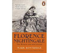 Florence Nightingale: The Woman and Her Legend: 200th Anniversary Edition