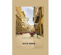 FLORENCE POCKET TRAVEL GUIDE 2023: Exploring Florence in style