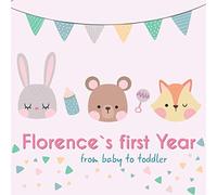 Florence`s first year - from baby to toddler: Baby Memory Book