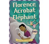 Florence, the Acrobat and the Elephant