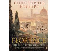 Florence : The Biography of a City