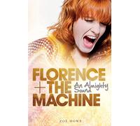 Florence + the Machine: An Almighty Sound