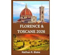 FLORENCE & TOSCANE 2026: Guide essentiel des principales attractions, excursions d'une journée, régions viticoles et sites culturels