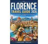 Florence Travel guide 2026: Discover Top Attractions, Local Experiences, Day Trips & Travel Tips for 2026