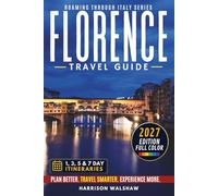 Florence Travel Guide: Explore Italy’s Renaissance Capital Like a Local (COLOR EDITION) (Roaming Through Italy Travel Books)