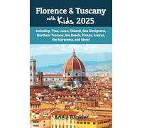 Florence & Tuscany with Kids 2025: Florence and Tuscany Travel Guide 2025