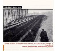 Florent Schmitt - Symphonie Conceretante, Reves (Robertson, Opmc)
