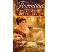 FLORENTINA DEAD EMPRESS TALKING: “Dead for centuries. Still calling the shots.”