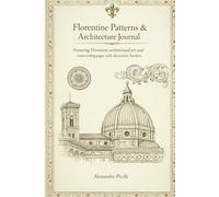 Florentine Patterns & Architecture: A creative journal ispired by Florence's architectural masterpieces