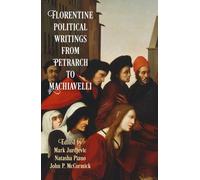 Florentine Political Writings from Petrarch to Machiavelli (Haney Foundation Series)
