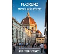 Florenz-Reiseführer 2025/2026: Enthüllung des Renaissance-Juwels