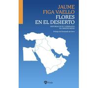 Flores en el desierto: Historias de fe y esperanza en Oriente Medio (Biografías y Testimonios)