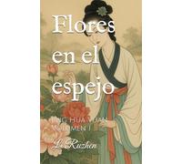 Flores en el espejo: Jing Hua Yuan, Volumen I