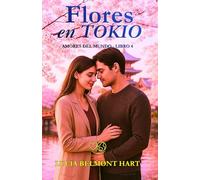 Flores en Tokio: Una historia de amor, silencio y renacer entre cerezos (Amores del mundo)