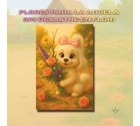 FLORES PARA LA ABUELA: (Un desastre en flor) (SOPHIE CHRONICLES)