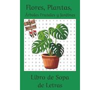 Flores, Plantas, Arboles Fruit y Jardines Libro de Sopa de Letras: Relax and enjoy these botanical word searches