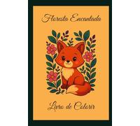 "Floresta Encantada" - Livro de Colorir para Todas as Idades: Prática Mindfulness para Acalmar a Mente e Diminuir a Ansiedade