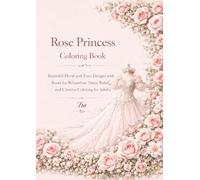Floreveil Princess Coloring Series: Beautiful Floral and Tiara Designs with Roses for Relaxation, Stress Relief, and Creative Coloring for Adults