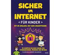 Florian André D Sicher im Internet für Kinder: Fit im Umgang mit dem (Paperback)