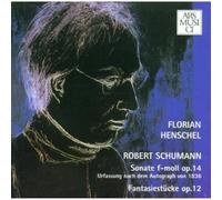 Florian Henschel - Sonate op. 14 : f-Moll, F minor ; ""Concert sans orchestre pour le piano-forte