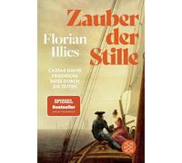 Florian Illies Zauber der Stille: Caspar David Friedrichs Reise durc (Paperback)