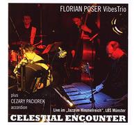 Florian Poser Vibes Trio - Celestial Encounter