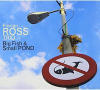 Florian Ross - Big Fish And Small Pond