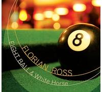 Florian Ross - Eight Ball & White Horse