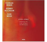 Florian Weber, Donny McCaslin & Dan Weiss - Criss Cross: Exploring The Music of Monk and Bill Evans